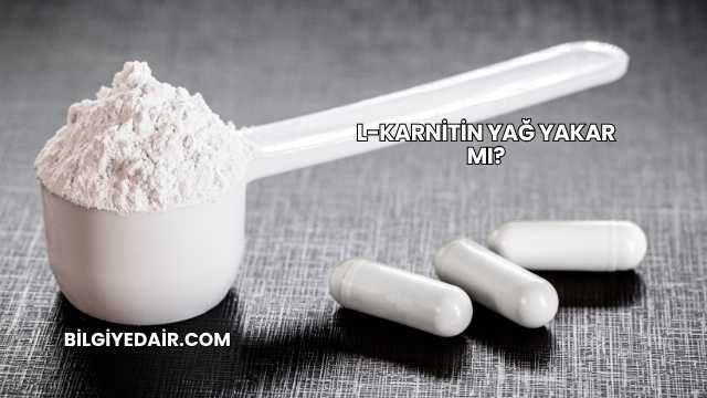L-Karnitin Yağ Yakar mı?