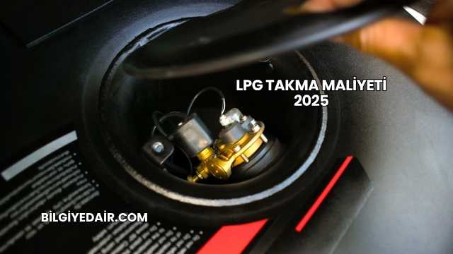 LPG Takma Maliyeti 2025