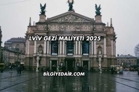 Lviv Gezi Maliyeti 2025
