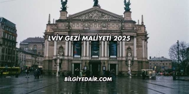 Lviv Gezi Maliyeti 2025
