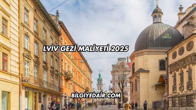 Lviv Gezi Maliyeti 2025