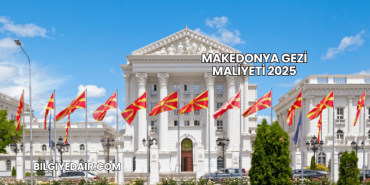 Makedonya Gezi Maliyeti 2025