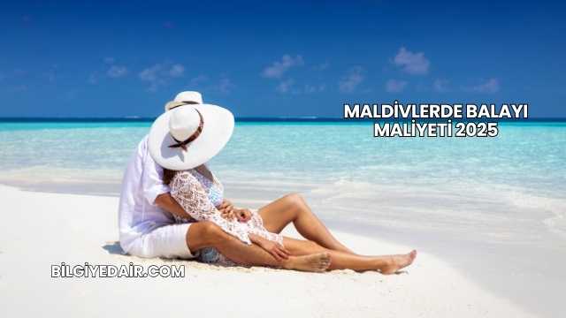 Maldivlerde Balayı Maliyeti 2025