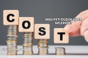 Maliyeti Düşük İşler Nelerdir?