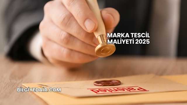 Marka Tescil Maliyeti 2025