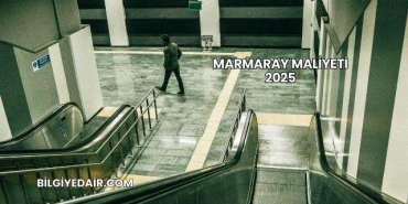 Marmaray Maliyeti 2025
