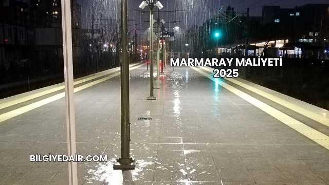 Marmaray Maliyeti 2025
