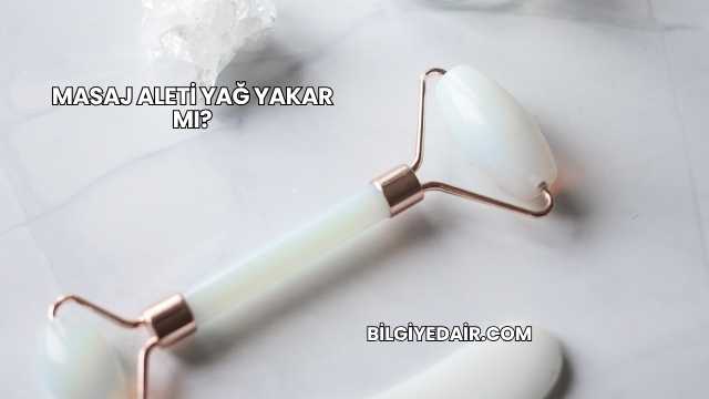 Masaj Aleti Yağ Yakar mı?