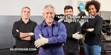 Mekatronik Arızası Maliyeti 2025