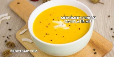 Mercimek Çorbası Zayıflatır mı?