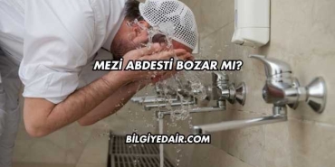 Mezi Abdesti Bozar mı?