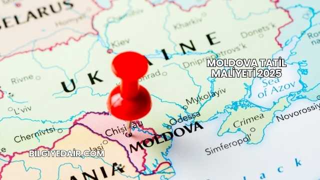 Moldova Tatil Maliyeti 2025