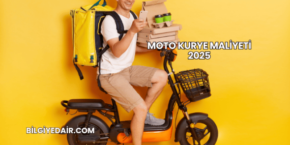 Moto Kurye Maliyeti 2025