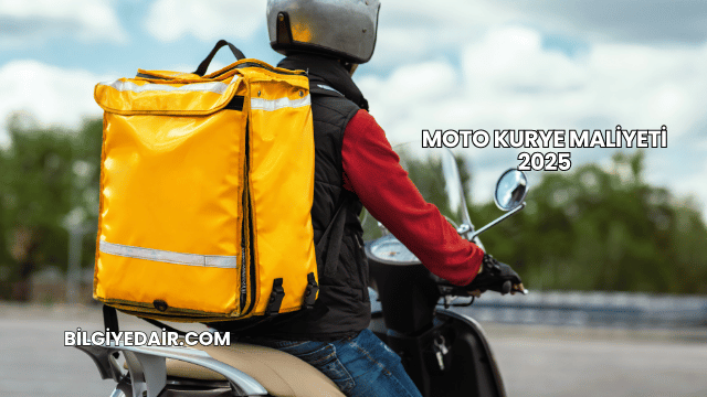 Moto Kurye Maliyeti 2025