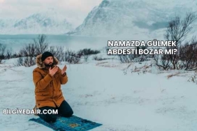 Namazda Gülmek Abdesti Bozar mı?