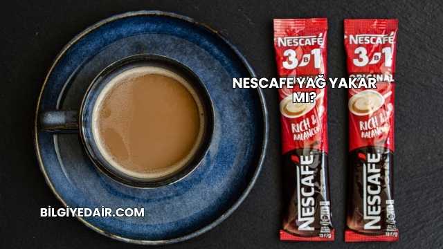 Nescafe Yağ Yakar mı?