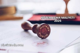Noter Açma Maliyeti 2025