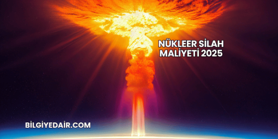 Nükleer Silah Maliyeti 2025