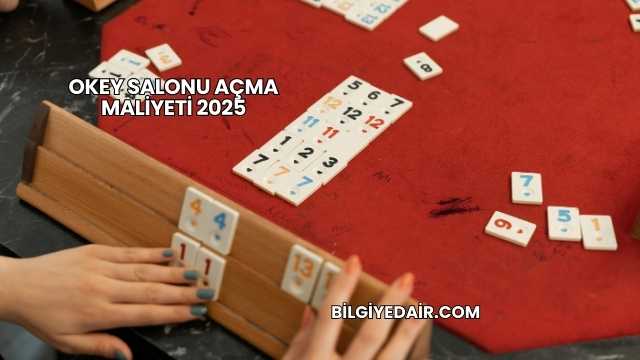 Okey Salonu Açma Maliyeti 2025