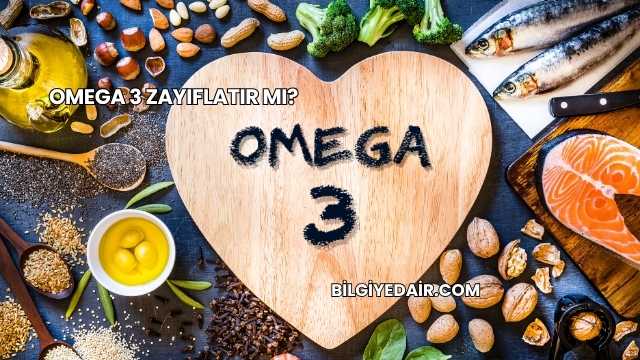 Omega 3 Zayıflatır mı?