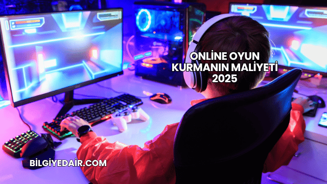 Online Oyun Kurmanın Maliyeti 2025