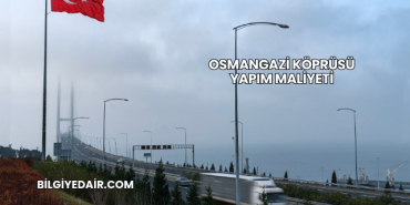 Osmangazi Köprüsü Yapım Maliyeti