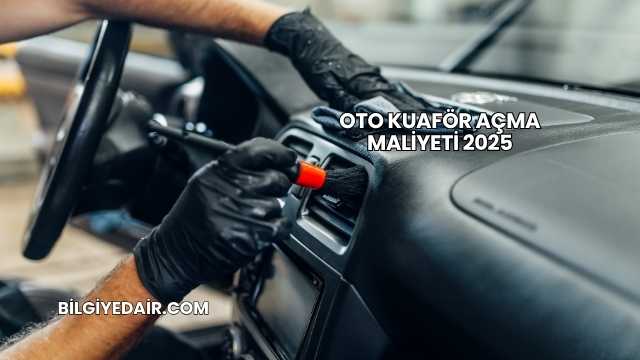 Oto Kuaför Açma Maliyeti 2025