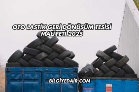 Oto Lastik Geri Dönüşüm Tesisi Maliyeti 2025