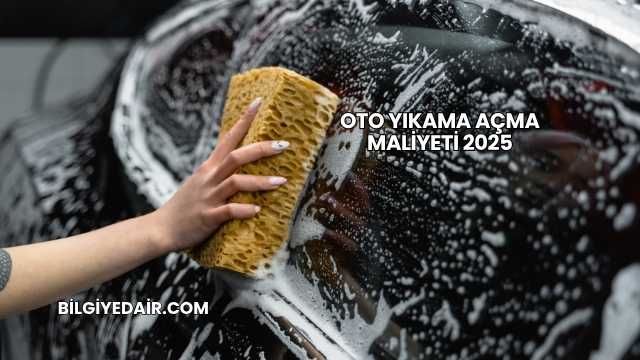 Oto Yıkama Açma Maliyeti 2025