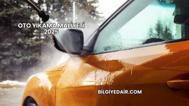 Oto Yıkama Maliyeti 2025