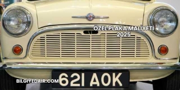 Özel Plaka Maliyeti 2025