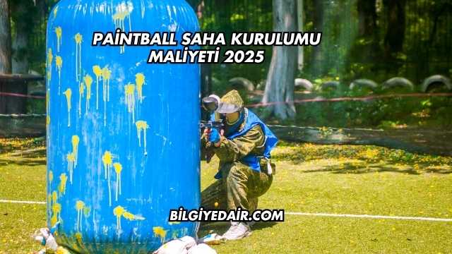 Paintball Saha Kurulumu Maliyeti 2025