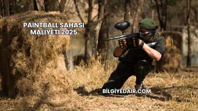 Paintball Sahası Maliyeti 2025