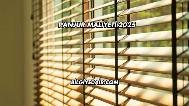 Panjur Maliyeti 2025