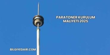 Paratoner Kurulum Maliyeti 2025