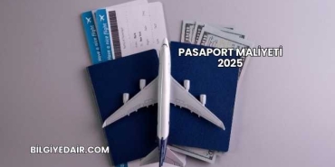 Pasaport Maliyeti 2025