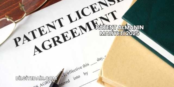 Patent Almanın Maliyeti 2025