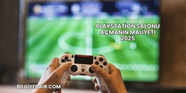 Playstation Salonu Açmanın Maliyeti 2025
