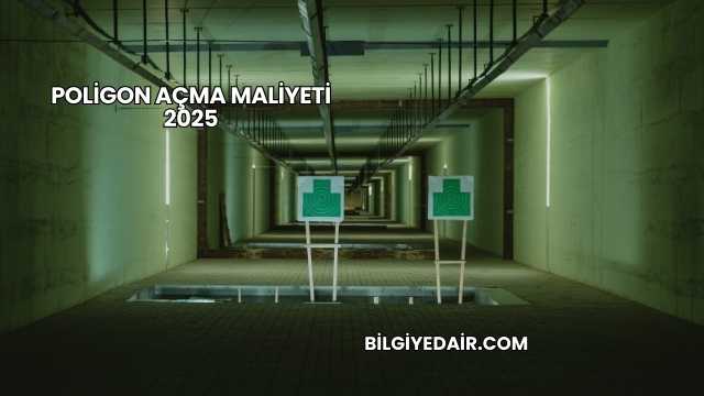 Poligon Açma Maliyeti 2025