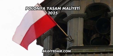 Polonya Yaşam Maliyeti 2025