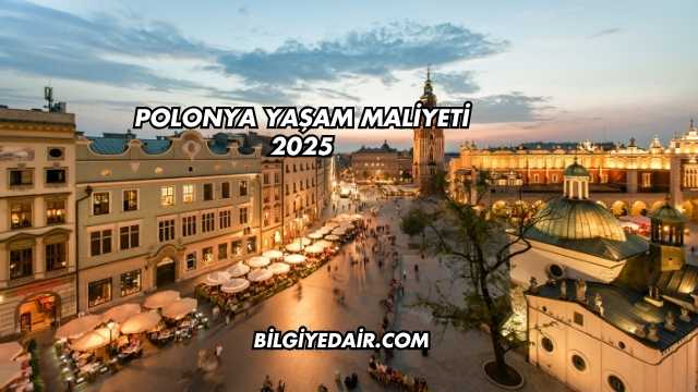 Polonya Yaşam Maliyeti 2025