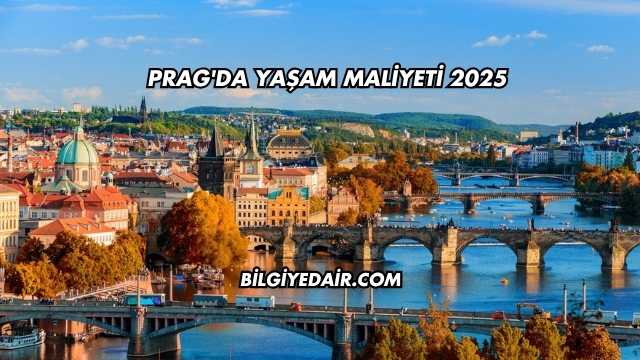 Prag'da Yaşam Maliyeti 2025