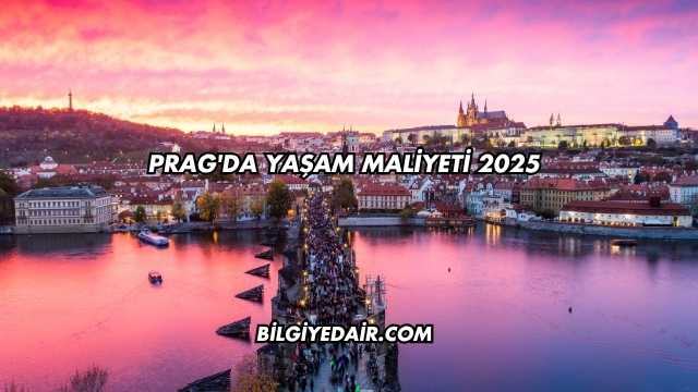 Prag'da Yaşam Maliyeti 2025
