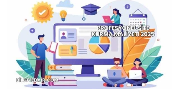 Profesyonel Site Kurma Maliyeti 2025