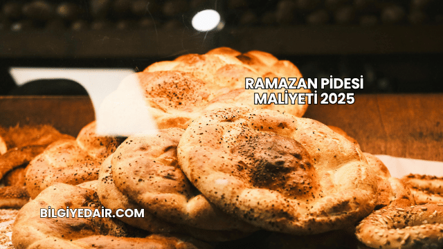 Ramazan Pidesi Maliyeti 2025