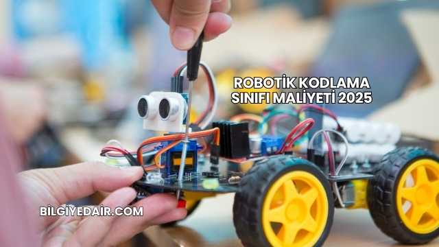Robotik Kodlama Sınıfı Maliyeti 2025