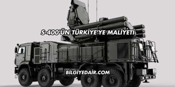 S-400’ün Türkiye’ye Maliyeti