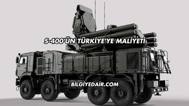 S-400'ün Türkiye'ye Maliyeti