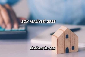 SGK Maliyeti 2025
