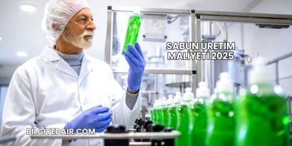 Sabun Üretim Maliyeti 2025